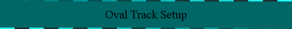 Oval Track Setup
